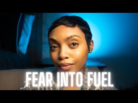 how to turn your fear into FUEL all 2024..