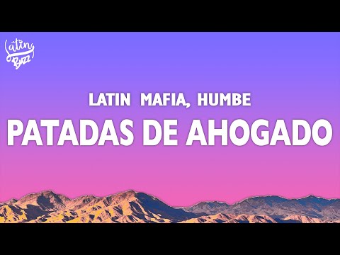 LATIN MAFIA, Humbe - Patadas de Ahogado (Letra/Lyrics)