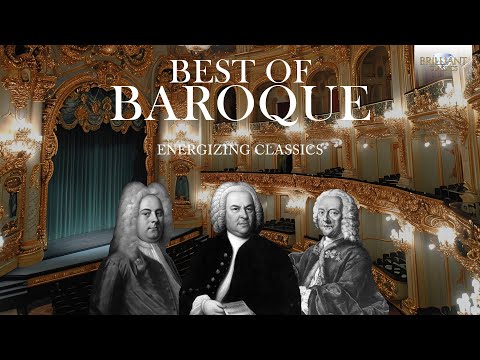 Best of Baroque - Energizing and Uplifting Classics