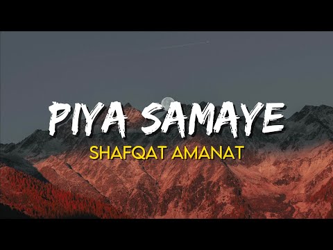 Piya Samaye - Shafqat Amanat Ali & Arshad Hossain | (Lyrics) | Mulk 2018