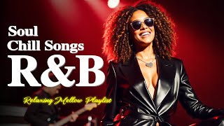 R&B / Soul Chill Song Playlist 🎶✨Soulful Melodies | Heartfelt Melodies That Touch the Soul