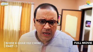 Bhide k Ghar hui Chori ! | FULL MOVIE | Part 1 | Taarak Mehta Ka Ooltah Chashmah Ep 2853 - 2858