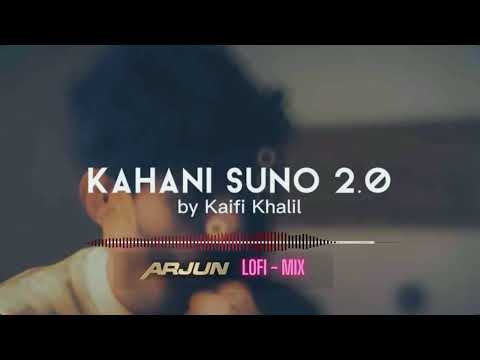 KAHANI SUNO 2.0 || KAIFI KHALIL || LOFI MIX || DJ ARJUN & @HRJSofficial