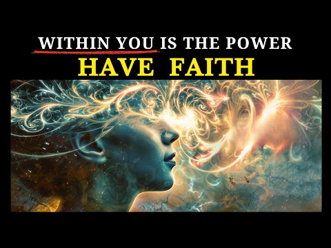 ⚡Within You Is The Power - Have FAITH (You Will Achieve The Impossible If You Pray In This Way)