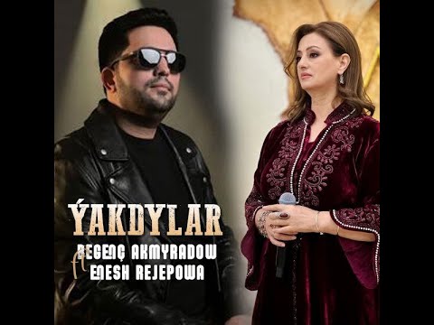 Enesh Rejepowa & Begench Akmyradow Yakdylar