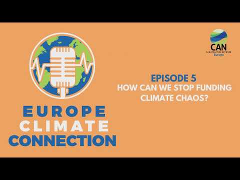 EUROPE CLIMATE CONNECTION - Ep 5   How can we stop funding climate chaos