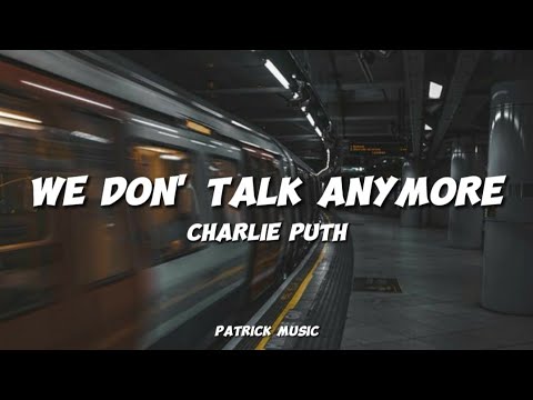 Charlie Puth - We don't talk Anymore ( lyrics )