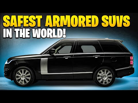 Top 10 Safest Armored SUVs | Ultimate Protection on Wheels