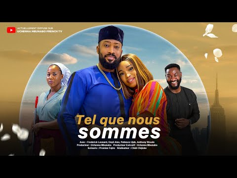 TEL QUE NOUS SOMMES - FREDERICK LEONARD, ONYII ALEX, PATIENCE UJAH, ANTHONY WOODE