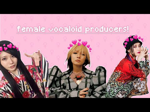 female vocaloid producers❗