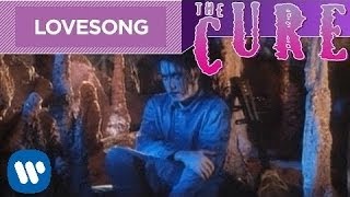 The Cure - Lovesong (Official Music Video)