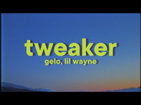 GELO, Lil Wayne - Tweaker Remix [Lyrics]