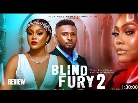 BLIND FURY 2 REVIEW (LATEST NOLLYWOOD MOVIE REVIEW STARRING MAURICE SAM, EGO NWOSU)