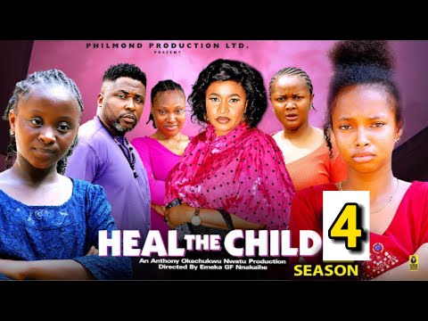 HEAL THE CHILD SEASON 4 (New Movie) 2025 Latest Nigerian Nollywood African Movie