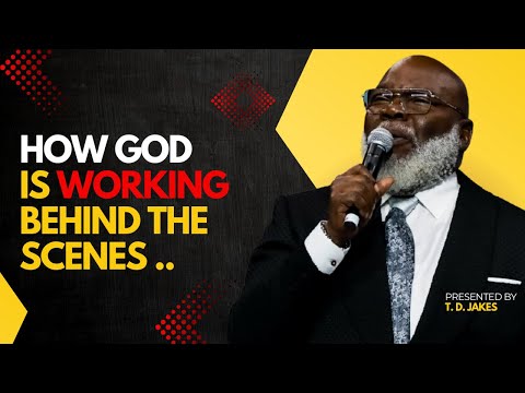 You Are Not Alone: How God is Working Behind the Scenes - Bishop T.D. Jakes