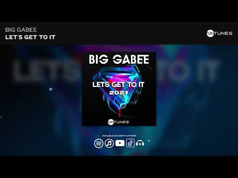 Big Gabee - Let's Get To It