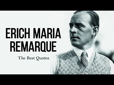 Immortal Sayings - Erich Remarque. Quotes, aphorisms and words of wisdom.