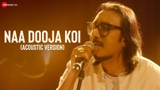 Naa Dooja Koi (Acoustic Version) | Arko