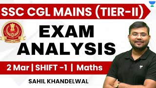 SSC CGL MAINS (TIER-II) Exam Analysis | 2 Mar, 1st Shift | All Maths Questions | Sahil Khandelwal