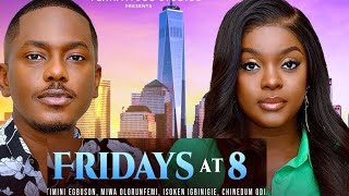 Fridays At 8. How to find the one. Latest Nollywood movie ft Timini Egbuson, MIWA OLORUNFEMI. Part 2