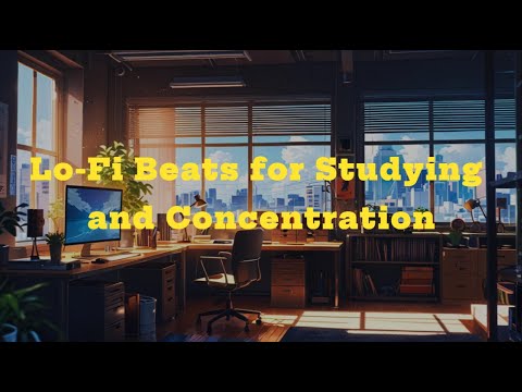 Lo-Fi Beats for Studying and Concentration