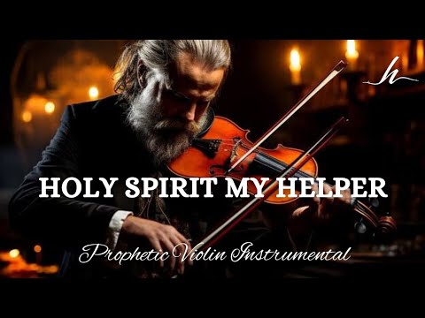 Prophetic Warfare Violin Instrumental/HOLY SPIRIT MY HELPER