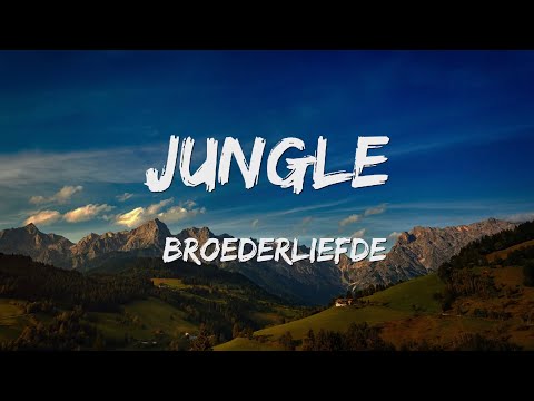 Broederliefde - Jungle (Songtekst/Lyrics) 🎵