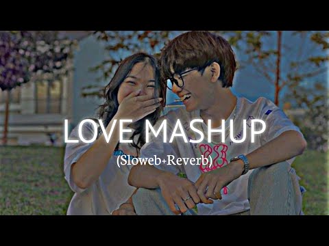 Love mashup song relaxing mashup Bollywood mashup lofi mashup song love lofi mashup by Arijit Singh