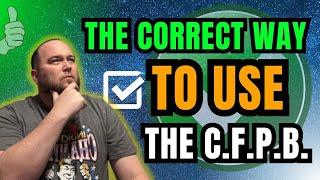 C.F.P.B Complaints | The correct way to use The C.F.P.B.