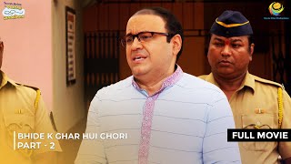 Bhide k Ghar hui Chori ! | FULL MOVIE | Part 2 | Taarak Mehta Ka Ooltah Chashmah Ep 2853 - 2858