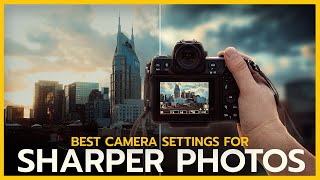 10 Camera Settings for Sharper Photos!