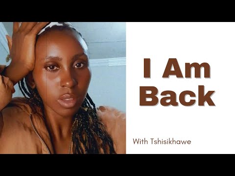 I Am Back | What's up with @With Tshisikhawe