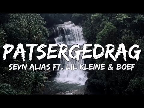 Patsergedrag - Lil Kleine | Boef | Sevn Alias & $hirak (Songtekst/Lyrics) 🎵