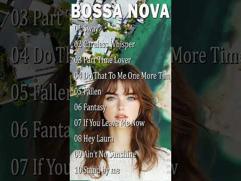 Bossa Nova Jazz Cafe Relaxing Bossa Nova Songs #bossanova #jazzbossanova #bossanovasongs