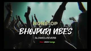 Nonstop Bhojpuri Vibes Songs | Pawan Singh | Khesari Lal | Slowed and Reverb | ABT Lofi Music