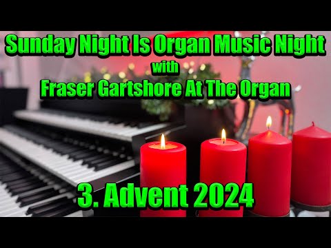 3. Advent 2024 GAUDETE! | Sunday Night Is Organ Music Night | 15 December 2024