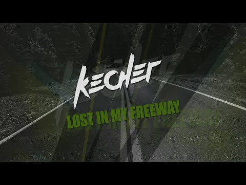 Kecher - Lost In My Freeway