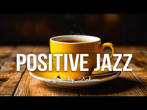 Positive Jazz: Gentle Piano Jazz & Bossa Nova for an Elegant mood to relax, study and work