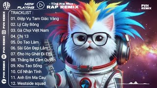 TỔNG Hợp Nhạc RAP REMIX Cực Hay | TOP Nhạc rap remix hay nhất | PVH REMIX