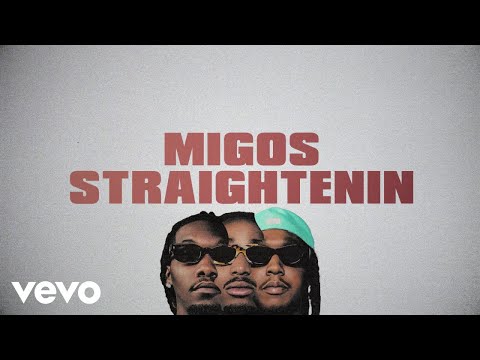 Migos - Straightenin (Lyric Video)