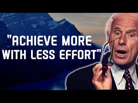 5 Ways to Achieve More with Less Effort - Jim Rohn Motivation