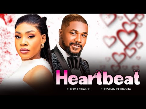 HEARTBEAT (Full Movie) CHIOMA OKAFOR, CHRISTIAN OCHIAGHA LATEST 2024 NIGERIAN MOVIES