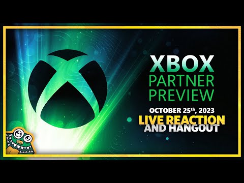 Xbox Partner Preview 2023 - 10.25.2023 - LIVE REACTION + HANGOUT