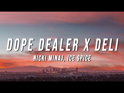 Nicki Minaj, Ice Spice - Dope Dealer X Deli (TikTok Mashup) [Lyrics]