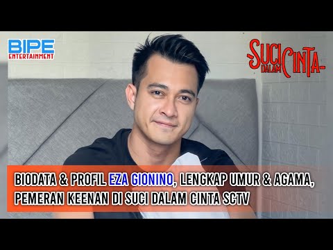 Biodata & Profil Eza Gionino, Lengkap Umur & Agama, Pemeran Keenan di Suci Dalam Cinta SCTV