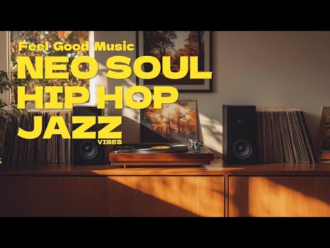 🌟 Soft Mix & Positive Energy | Neo Soul Jazz Mix for Any Mood