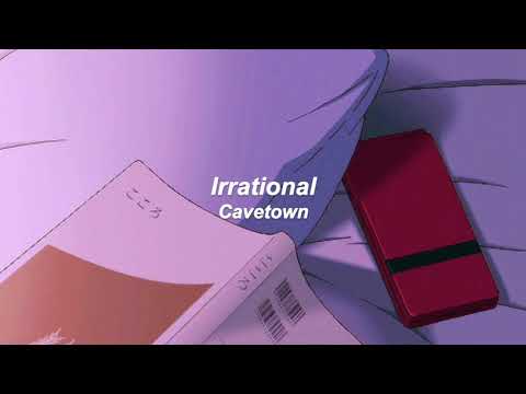 irrational - cavetown (slowed)