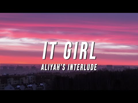 Aliyah’s Interlude - IT GIRL (Lyrics)