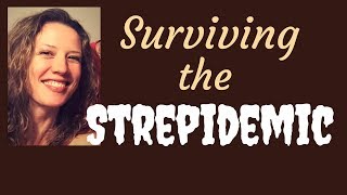 Surviving the Strepidemic