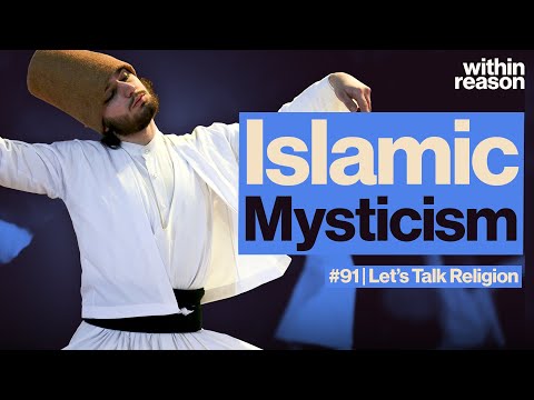 What Is Sufism? Islam and Mystical Experience